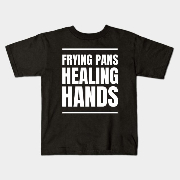 Nursing Passion: Frying Pans, Healing Hands - Perfect Gift for Registered Nurses Who Love Cooking - Unique Apparel Kids T-Shirt by YUED